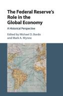 The Federal Reserve's Role In The Global Economy edito da Cambridge University Press