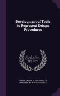 Development Of Tools To Represent Deisgn Procedures di David A Gebala, Department of Mechanical Engineering and Engineering Systems Division Daniel E Whitney edito da Palala Press