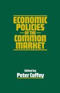 Economic Policies of the Common Market di Peter Coffey edito da Palgrave Macmillan