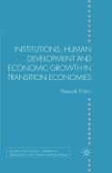 Institutions, Human Development and Economic Growth in Transition Economies di Pasquale Tridico edito da Palgrave Macmillan
