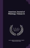 American Journal Of Philology, Volume 21 di Basil Lanneau Gildersleeve, Tenney Frank edito da Palala Press