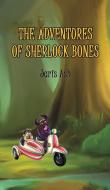 The Adventures of Sherlock Bones di Jaris Ash edito da AUSTIN MACAULEY