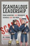 Scandalous Leadership di M J Trow edito da Pen & Sword Books Ltd