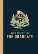 God's Wisdom for the Graduate: Class of 2024 - Mountain: New King James Version di Jack Countryman edito da THOMAS NELSON PUB