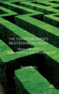 The European Union's Mediterranean Policy: Model or Muddle? di Karim Knio edito da Palgrave USA