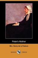 Peter's Mother (Dodo Press) di Mrs Henry de La Pasture edito da Dodo Press