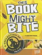 This Book Might Bite: A Collection of Wacky Animal Trivia di Megan C. Peterson edito da CAPSTONE PR