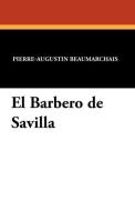 El Barbero de Savilla di Pierre Augustin Caron Beaumarchais edito da Wildside Press