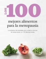Los 100 Mejores Alimentos Para La Menopausia di Parragon edito da Love Food