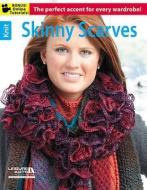 Knit Skinny Scarves di Leisure Arts edito da Leisure Arts Inc
