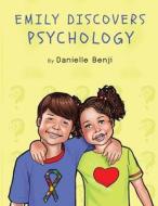 Emily Discovers Psychology di Danielle Benji edito da Createspace