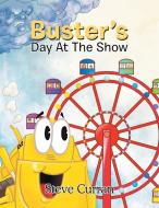 Buster's Day At The Show di Steve Curran edito da Xlibris
