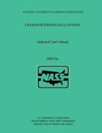 Crashworthiness Data System Analytical User's Manual: 2000 File di U. S. Department of Transportation edito da Createspace