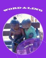 Word-A-Ling: Word Play di Sara Fryd edito da Createspace