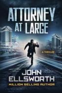 Attorney at Large: Thaddeus Murfee Series di John Ellsworth edito da Createspace