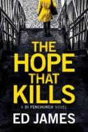 The Hope That Kills di Ed James edito da Amazon Publishing