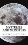 Mysteries and Monsters: Phantoms, Witches & Monsters di Miss Mistery Great Girl edito da Createspace