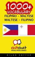 1000+ Filipino - Maltese Maltese - Filipino Vocabulary di Gilad Soffer edito da Createspace