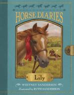 Horse Diaries #15: Lily di Whitney Sanderson edito da RANDOM HOUSE