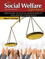 The Social Welfare Workbook: Discovery O di MYLO G JENNINGS edito da Lightning Source Uk Ltd