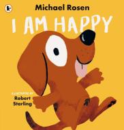 I Am Happy di Michael Rosen edito da Walker Books Ltd