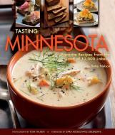 Tasting Minnesota: Favorite Recipes from the Land of 10,000 Lakes di Betsy Nelson edito da FARCOUNTRY PR