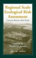 Regional Scale Ecological Risk Assessment di Wayne G. Landis edito da CRC Press