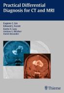 Practical Differential Diagnosis in CT and MRI di Eugene C. Lin, Edward J. Escott, Kavita D. Garg edito da Thieme Georg Verlag