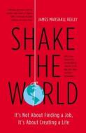Shake The World di James Marshall Reilly edito da Penguin Random House Group