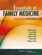 Essentials Of Family Medicine di Philip D. Sloane, Lisa M. Slatt, Mark H. Ebell, Mindy A. Smith, David Power, Anthony J. Viera edito da Lippincott Williams And Wilkins