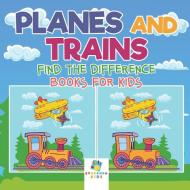 Planes and Trains | Find the Difference Books for Kids di Educando Kids edito da Educando Kids