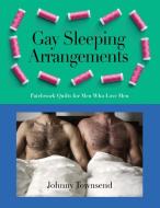 Gay Sleeping Arrangements di Johnny Townsend edito da Booklocker.com, Inc.