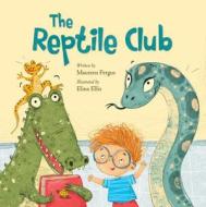 The Reptile Club di Maureen Fergus edito da Kids Can Press