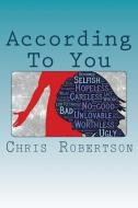 According To You: Lisa's Story di Chris Robertson edito da LIGHTNING SOURCE INC