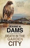 Death In The Garden City di JEANNE M DAMS edito da Severn House Consignment