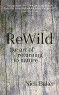ReWild di Nick Baker edito da Aurum Press