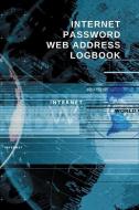 Internet Password Web Address Logbook: Personal Online Website Username Email Keeper Organizer Notebook, A to Z Alphabet di Tomas Press edito da INDEPENDENTLY PUBLISHED