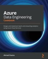 Azure Data Engineering Cookbook di Ahmad Osama edito da Packt Publishing Limited