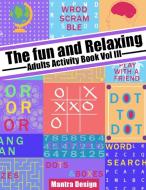 The Fun And Relaxing Adult Activity Book Vol 3 di Mantra Design edito da ABCD LTD