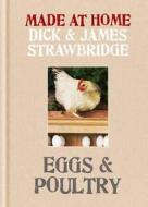 Made At Home: Eggs & Poultry di Dick Strawbridge, James Strawbridge edito da Octopus Publishing Group