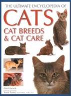 Cats, Cat Breeds & Cat Care, The Ultimate Encyclopedia Of di Alan Edwards edito da Anness Publishing