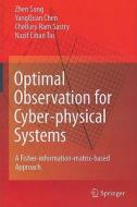 Optimal Observation for Cyber-physical Systems di Yangquan Chen, Chellury R. Sastry, Zhen Song, Nazif C. Tas edito da Springer London