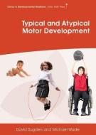 Typical and Atypical Motor Development di David Sugden edito da MacKeith Press