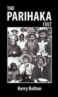 The Parihaka Cult di Kerry Bolton edito da Black House Publishing Ltd
