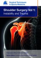 EFOST Surgical Techniques in Sports Medicine - Shoulder Surgery,  Vol. 1: Instability and Trauma di Francesco Oliva, Howard Cottam edito da JP Medical Ltd