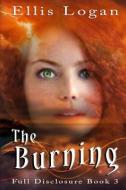 The Burning di Ellis Logan edito da EARTH LODGE