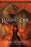 The Raging One di Lexy Wolfe edito da BHC Press