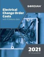 Electrical Change Order Costs with Rsmeans Data: 60231 edito da R S MEANS CO INC