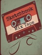 Sketchbook Mix Tape di Sketchbook Artists edito da Createspace Independent Publishing Platform