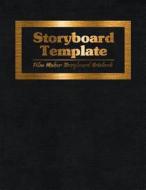 Storyboard Template Film Maker Storyboard Notebook: 16:9 3panel Withs Narration Lines 8.5x11inch 120pages Storyboard Sketchbooks di 4u Journals edito da Createspace Independent Publishing Platform